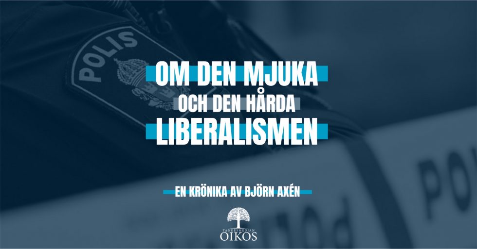 Om den mjuka och den hårda liberalismen